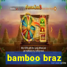 bamboo braz